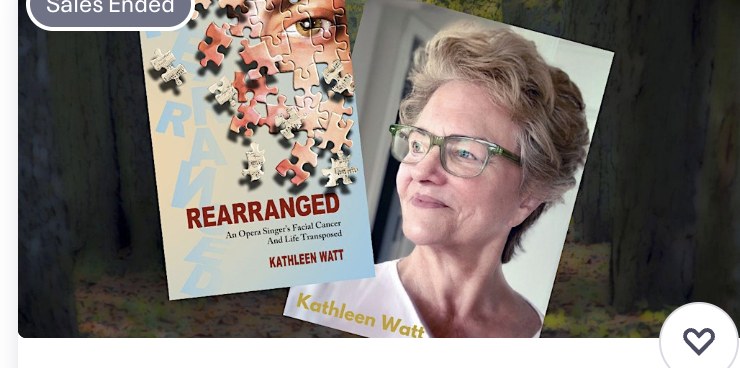 REARRANGED: An Opera Singer's Facial Cancer And Life Transposed with Kathleen Watt